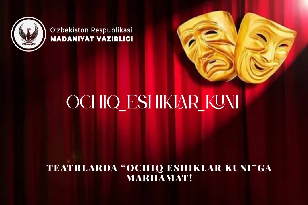 Mustaqillik tantanalari arafasida teatrlarda “Ochiq eshiklar kuni” bo‘lib o‘tadi
